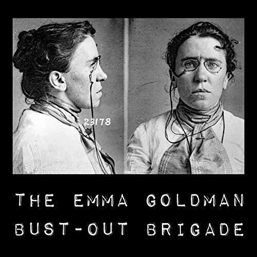Emma Goldman Bust-Out Brigade Emma Goldman Bust-Out Brigade VINYL LP NUOVO