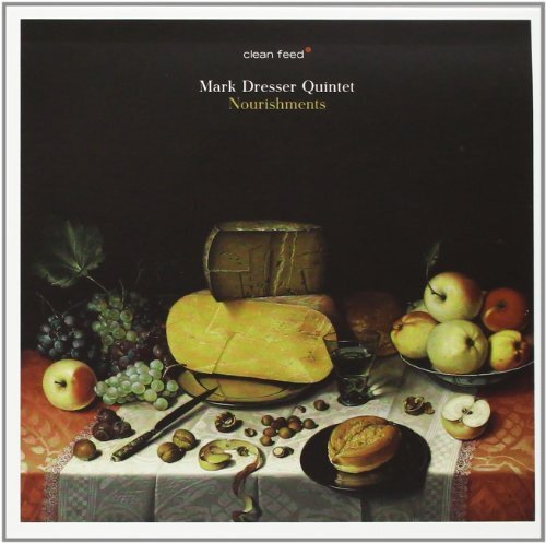 Mark Dresser & Rudresh M Nourishments (CD)