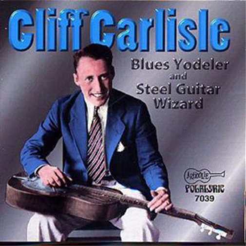 Cliff Carlisle Blues Yodeler & Steel Guitar Wizard (CD) Album