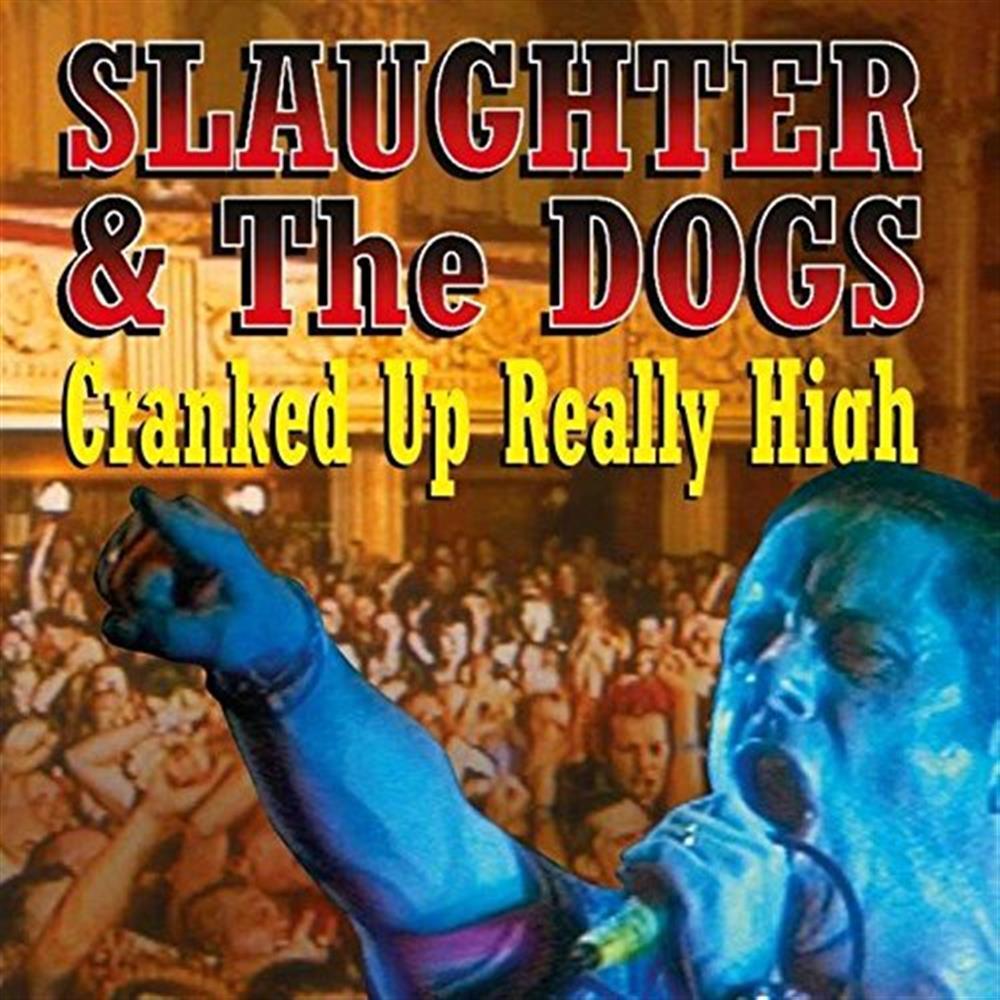 Cranked Up Really High - Slaughter & The Dogs (Audio Cd)