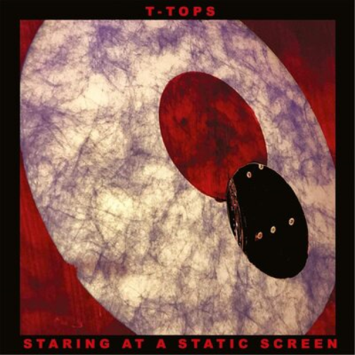 T-Tops Staring at a Static Screen (Vinyl LP) 12" Album