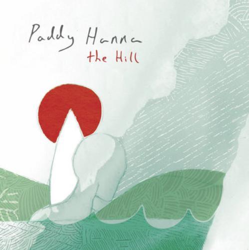 Paddy Hanna The Hill (Vinyl LP) 12" Album