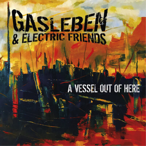 Gasleben & Electric Friends A Vessel Out of Here (CD) Album (Jewel Case)