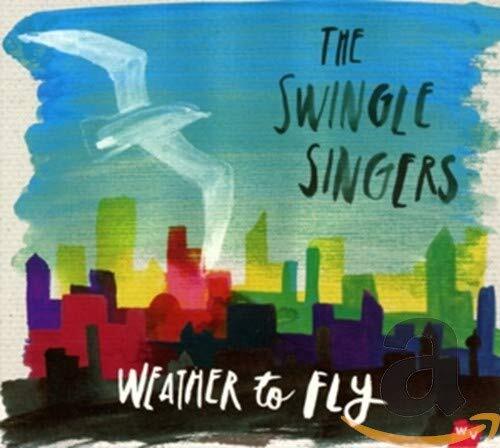 Swingle Singers Weather To Fly CD NUOVO