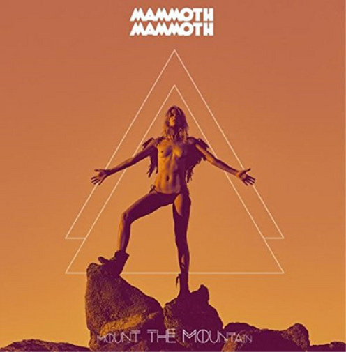 Mammoth Mammoth Mount the Mountain (CD) Album