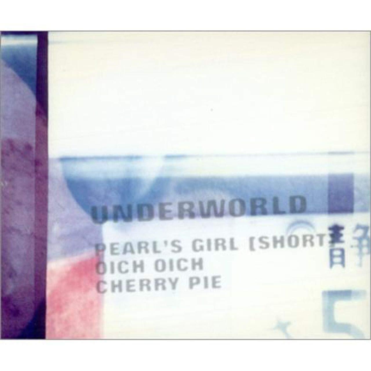 underworld - pearl`s girl (short) / oich oich / cherry pie CD NUOVO