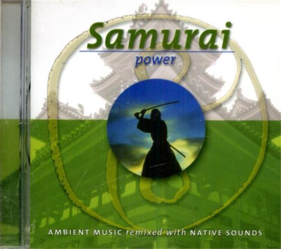 - Samurai Power. Ambient Music Remixed with Native Sounds.