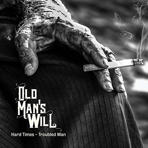 Old Man's Will Hard Times - Troubled Man (CD)