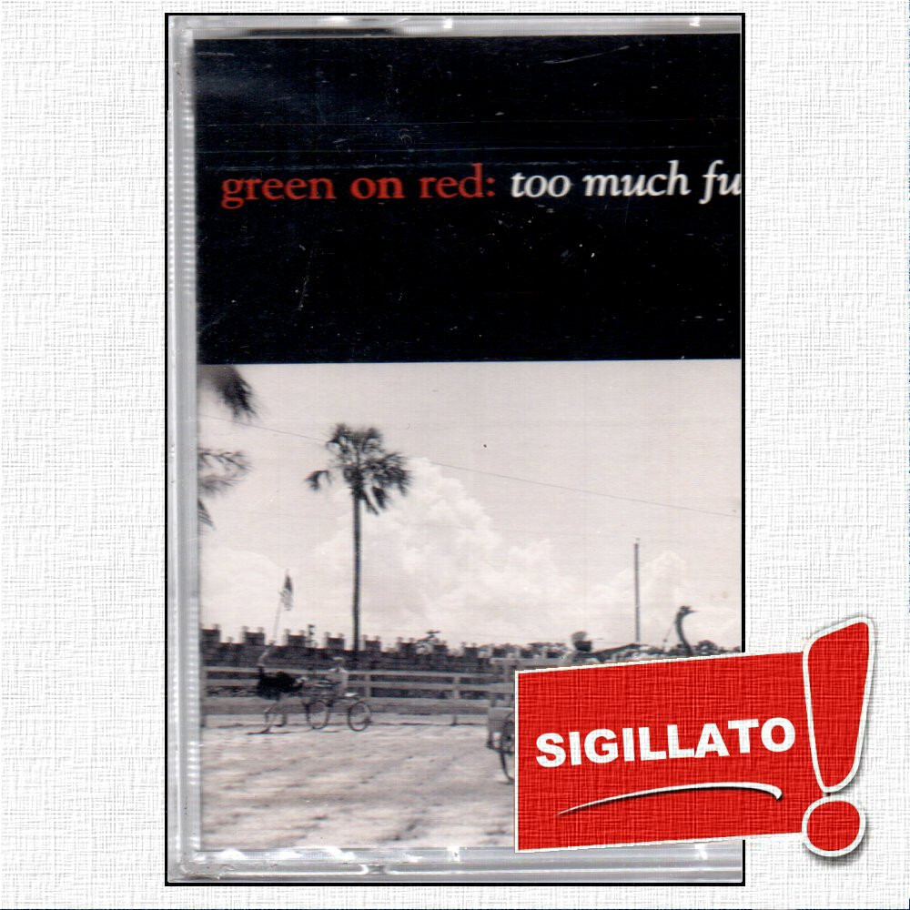 GREEN ON RED " TOO MUCH FUN "  MUSICASSETTA SIGILLATA  (MC-K7)