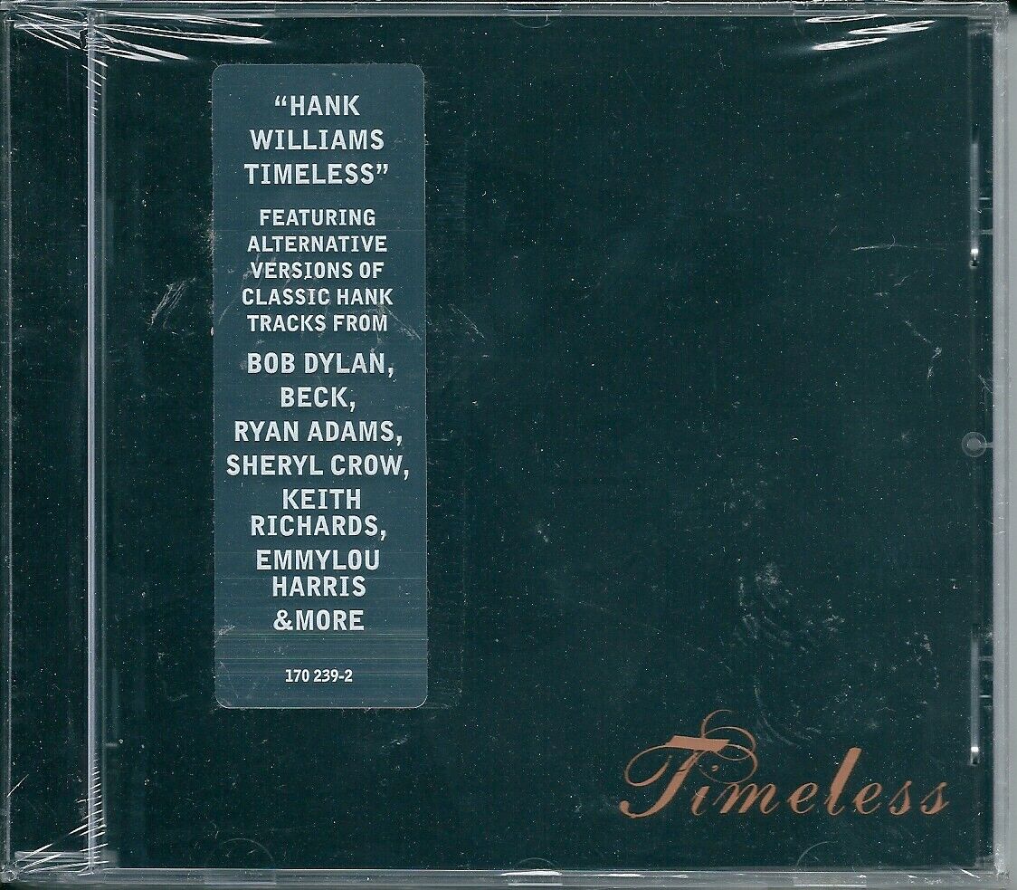 Hank Williams Timeless (2001) CD NUOVO Bob Dylan Sheryl Crow Mark Knopfler Tom P