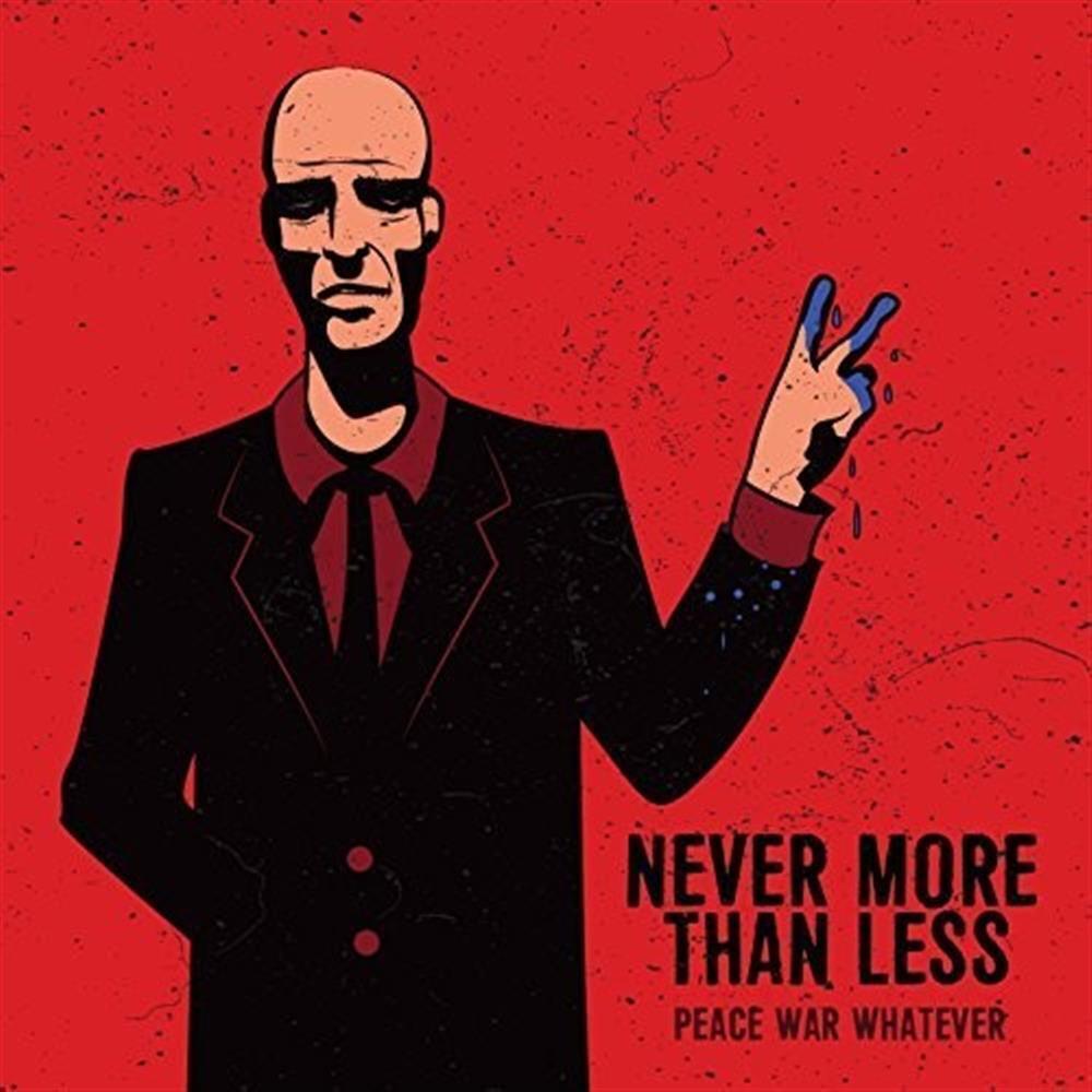 Peace War Whatever - Never More Than Less (Audio CD)