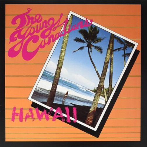 Young Canadians Hawaii (Vinyl LP) Limited  12" EP Coloured Vinyl