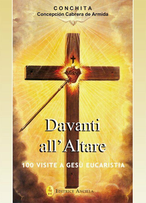 Davanti all'altare. 100 visite a Gesù eucaristia - [Ancilla]
