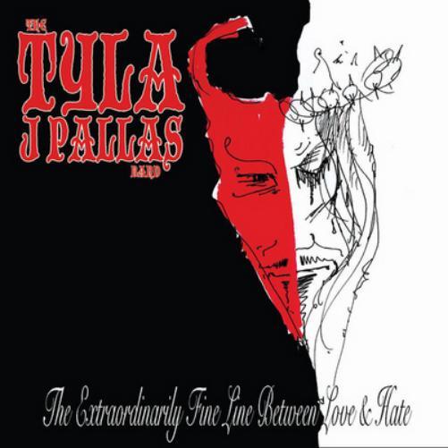 The Tyla J. Pallas Band The Extraordinarily Fine Line Between Love & Hate (CD)