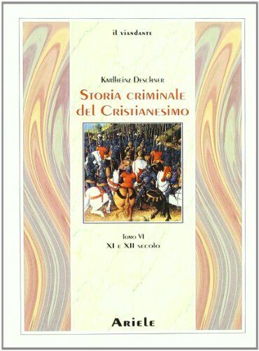 9788886480697 Storia criminale del cristianesimo: 6 - Karlheinz Deschner,C. Paue