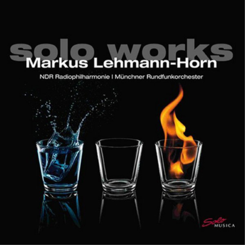 Markus Lehmann-Horn Markus Lehmann-Horn: Solo Works (CD) Album