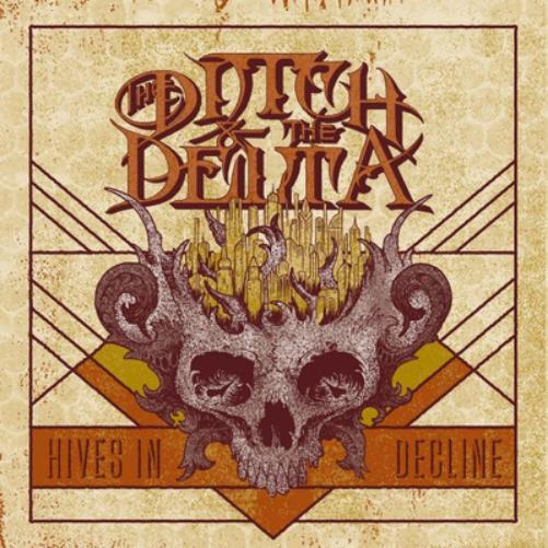 The Ditch and the Delta Hives in Decline (CD) Album