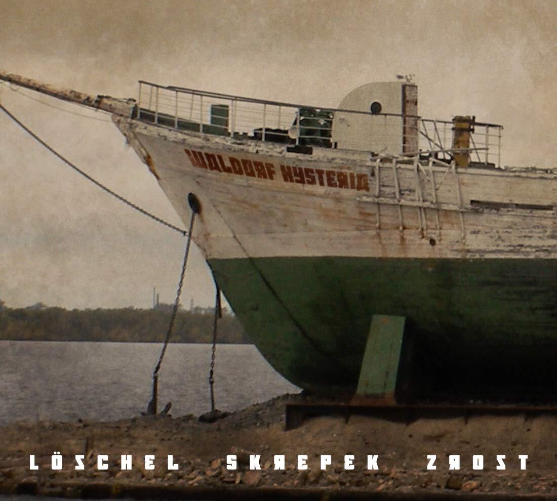 Löschel Skrepek Zrost Waldorf Hysteria (CD)