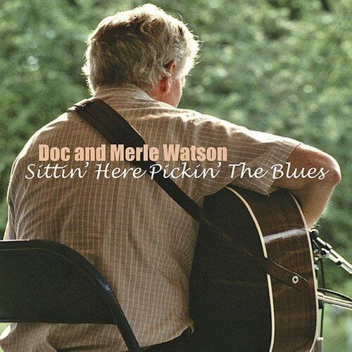 Doc and Merle Watson Sittin' Here Pickin' the Blues (CD) Album