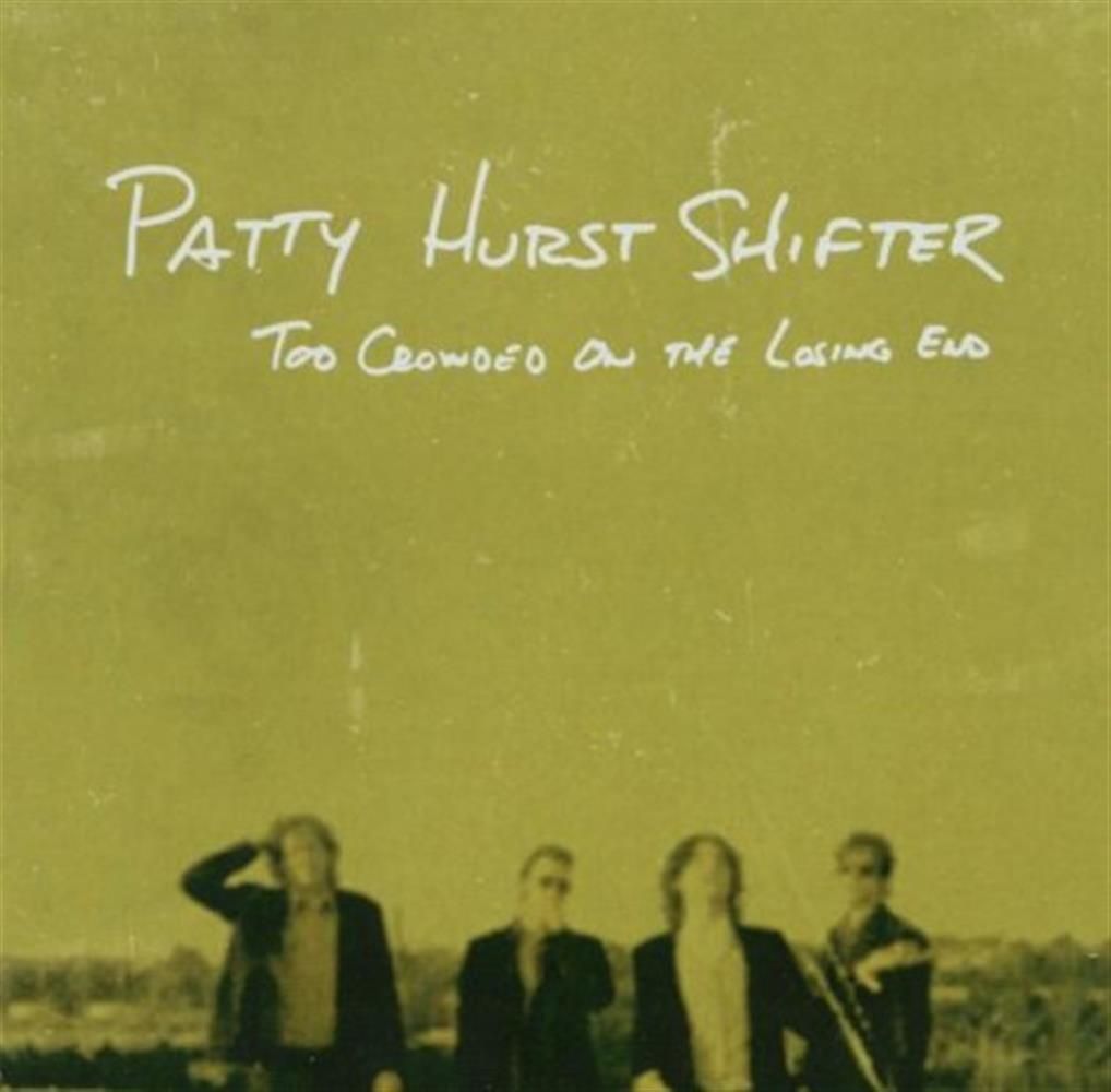 Too Crowded On Losing End - Patty Hurst Shifter (Audio cd)