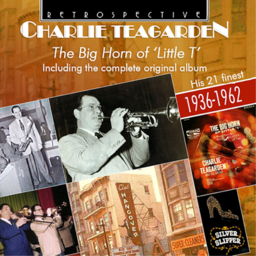 Charlie Teagarden The Big Horn of 'Little T': His 21 Finest 1936-1962 (CD) Album