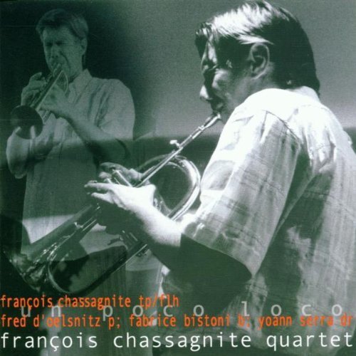 Chassagnite, Francois Un Poco Loco (CD) Album