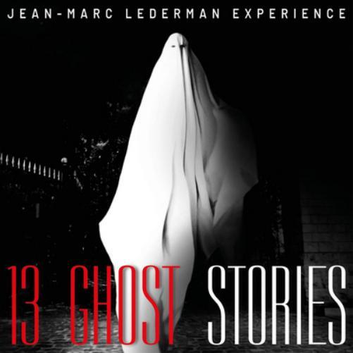 Jean-Marc Lederman Experience 13 Ghost Stories (CD) Album Digipak