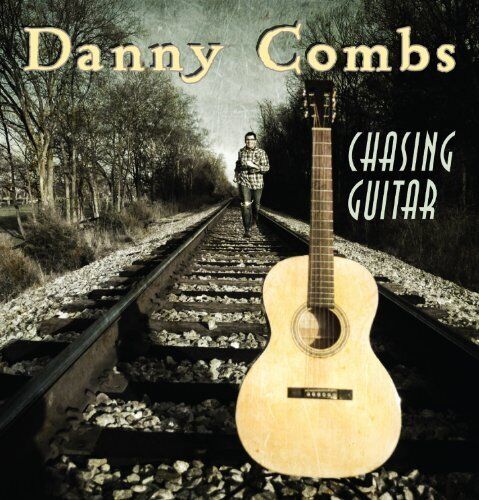 Danny Combs Chasing Guitar (CD)