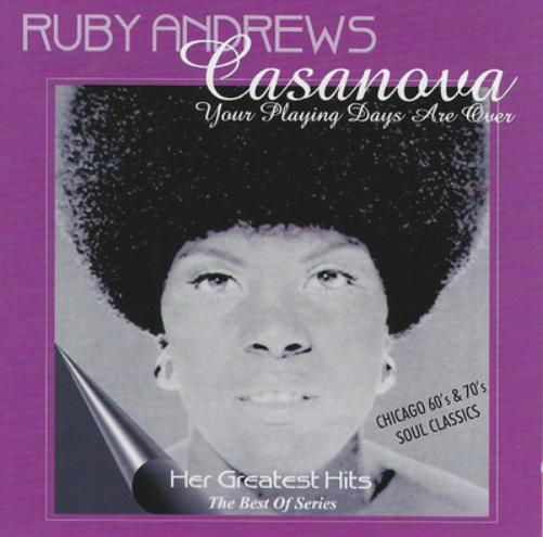 Ruby Andrews Casanova Your Playing Days Are Over: Her Greatest Hits (CD) Album