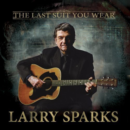 Larry Sparks Last Suit You Wear, the (CD) Album