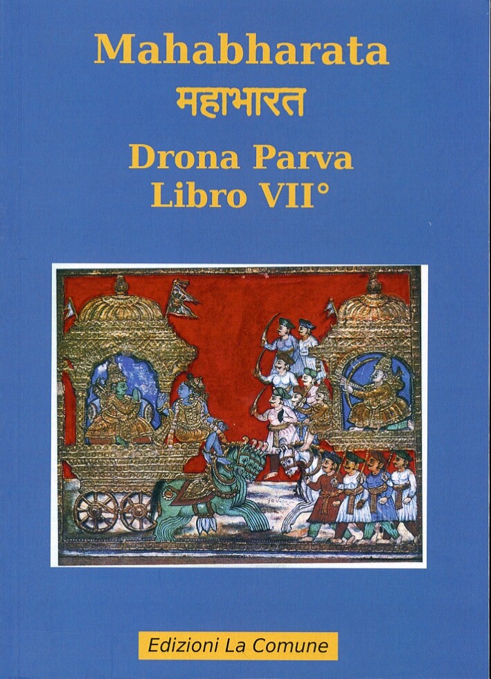 Mahabharata. Drona Parva. Libro VII - [La Comune - Collana Mahabharata]