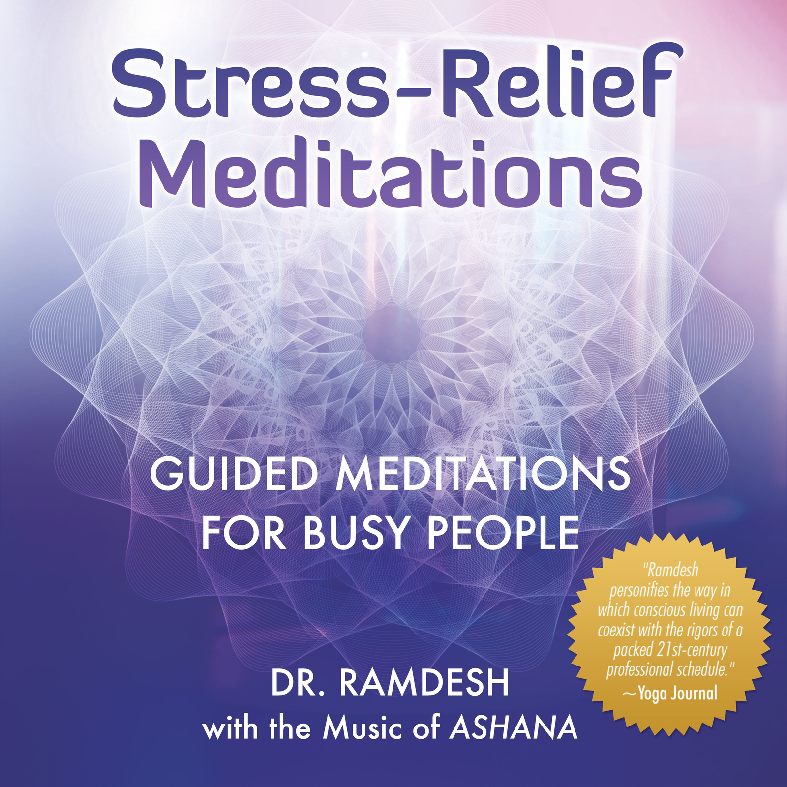 Ramdesh Kaur Stress Relief Meditations: Guided Meditations for Busy People (CD)