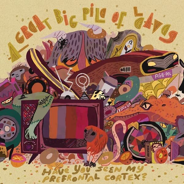 A Great Big Pile of Leaves Have You Seen My Prefrontal Cortex? (Cassette)