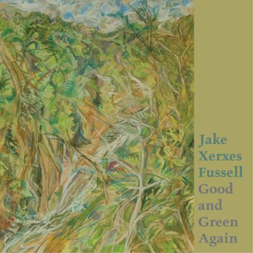 Jake Xerxes Fussell Good and Green Again (Vinyl LP) 12" Album