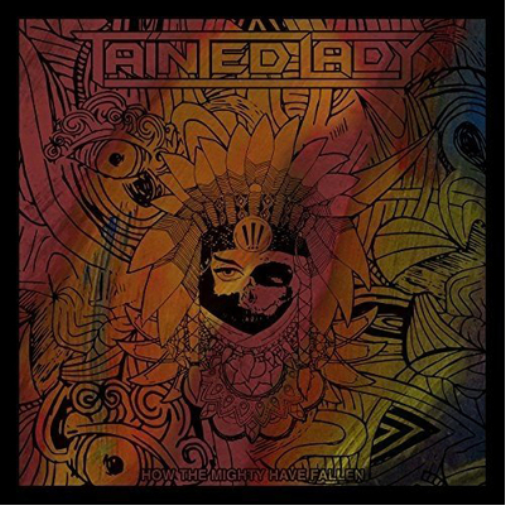 Tainted Lady How the Mighty Have Fallen (Vinyl LP) 12" Album
