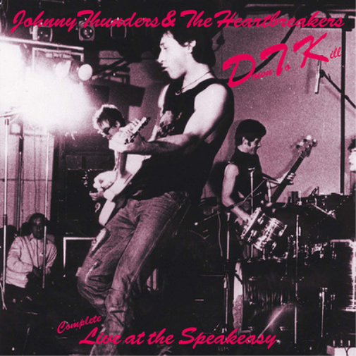 Johnny Thunders and The Heartbreakers Down to Kill - Live at the Speakeasy (CD)