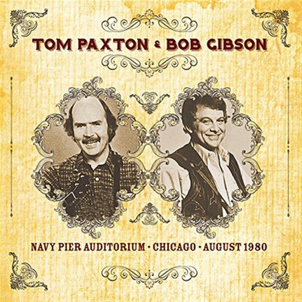 Navy Pier Auditorium Chicago August 1980 - Tom Paxton & Bob Gibson (Audio Cd)