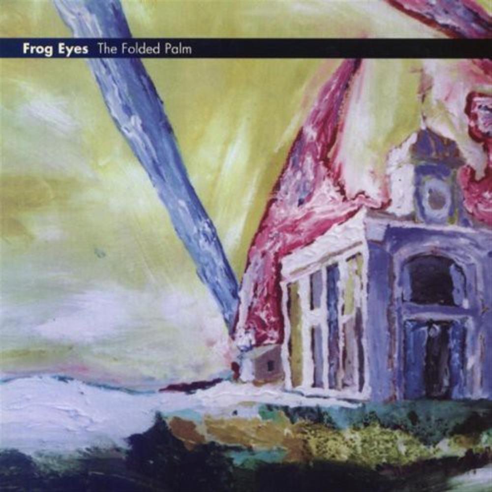 The Folded Palm - Frog Eyes (Audio Cd)
