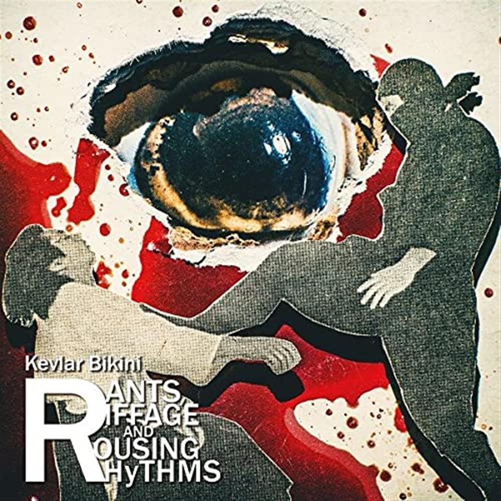 Rants, Riffage And Rousing Rhythms - Kevlar Bikini (Audio CD)