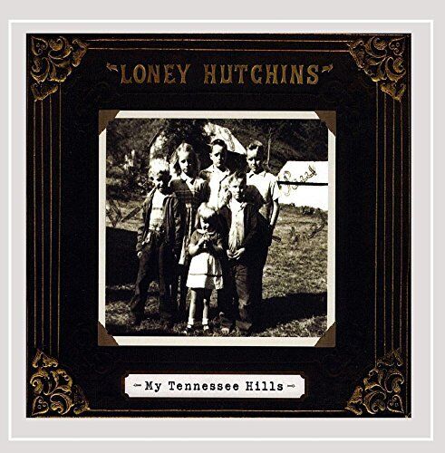 Loney Hutchins My Tennessee hills (CD) Album
