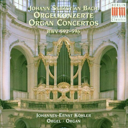 Köhler J.-E. - Bach,J.S.:Orgelkonzerte Versch.Meister