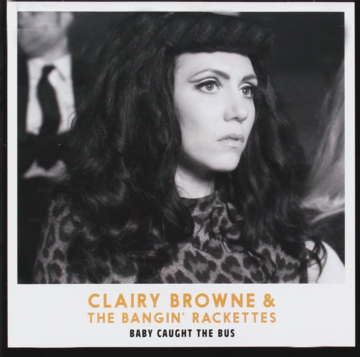Clairy Browne & the Bangin' Rackettes Baby Caught The Bus (CD)