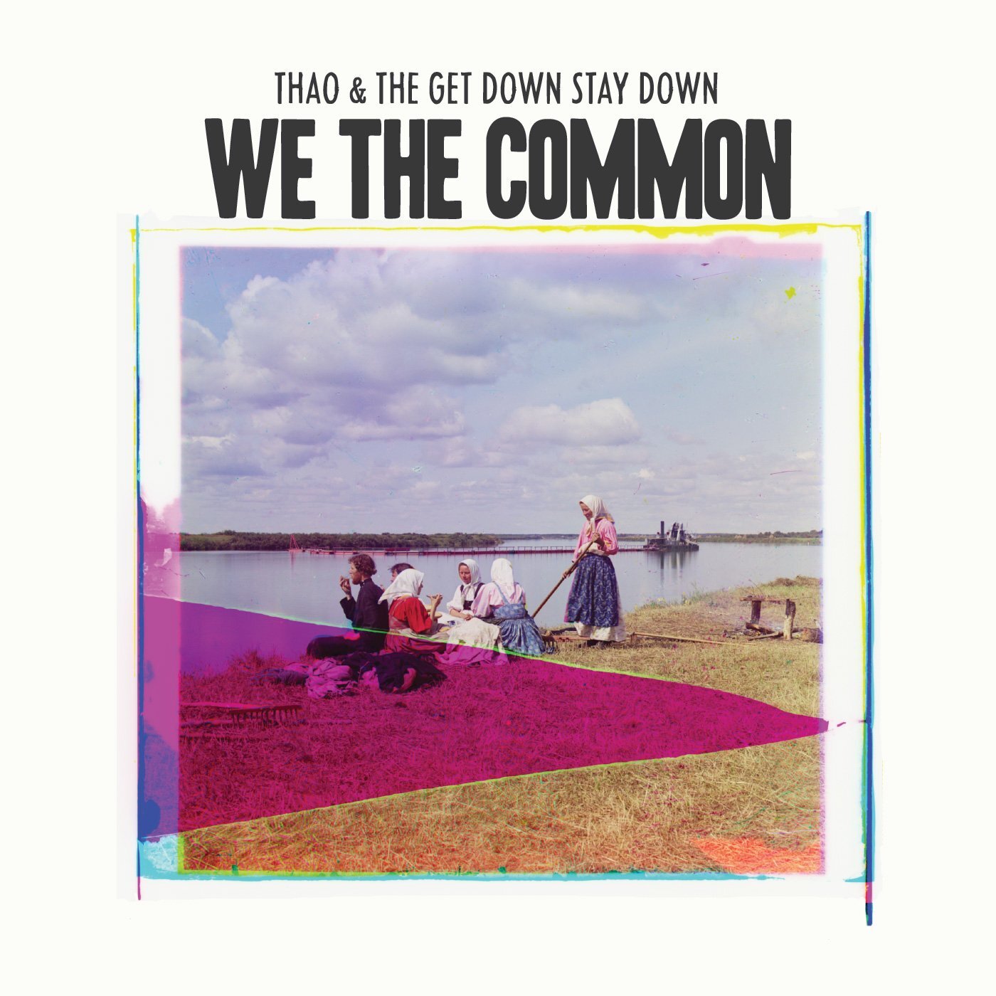 Thao & the Get Down Stay Down We The Common (CD)