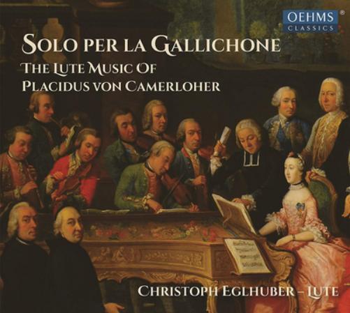 Placidus von Ca Solo Per La Gallichone: The Lute Music of Placidus Von Cam (CD)