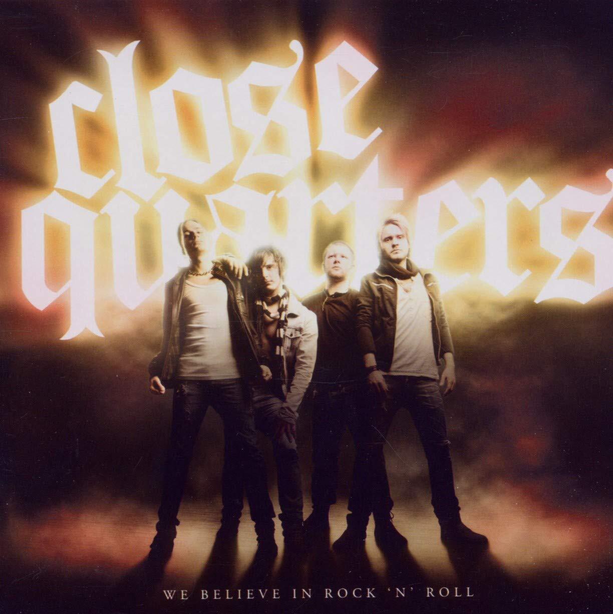 Close Quarters We Believe in Rock'n'roll (CD)