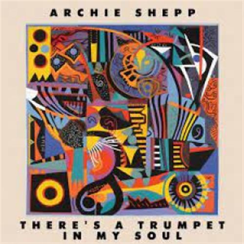 There'S A Trumpet In My Soul - Archie Shepp (Vinile)