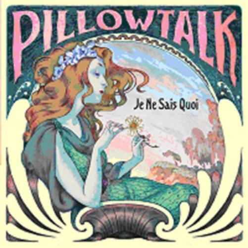 PillowTalk Je Ne Sais Quoi (CD) Album