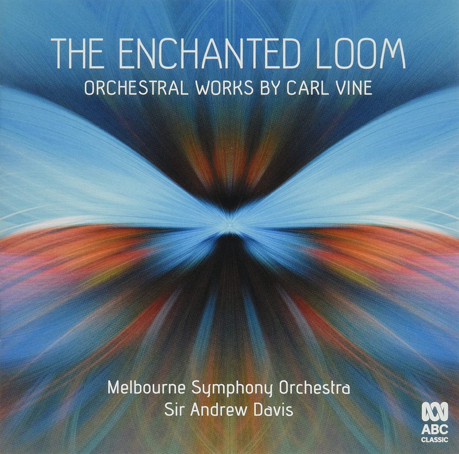 Carl Vine The Enchanted Loom: Orchestral Works By Carl Vine (CD) Album