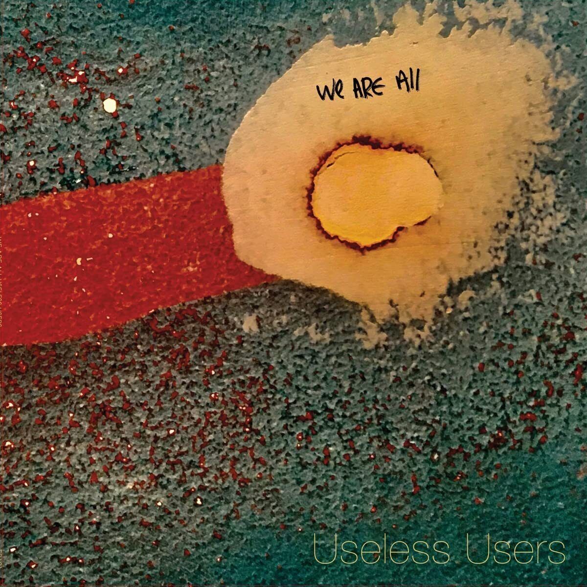 Useless Users We Are All Useless Users (Vinyl LP) 12" Album