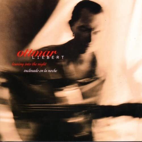 Ottmar Liebert Leaning Into Night (CD)